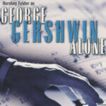 Hershey Felder As George Gershwin Alone